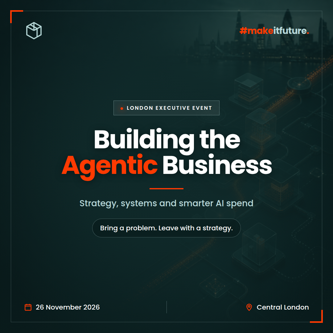 Building the Agentic Business, a London executive event on AI agents hosted by Makeitfuture