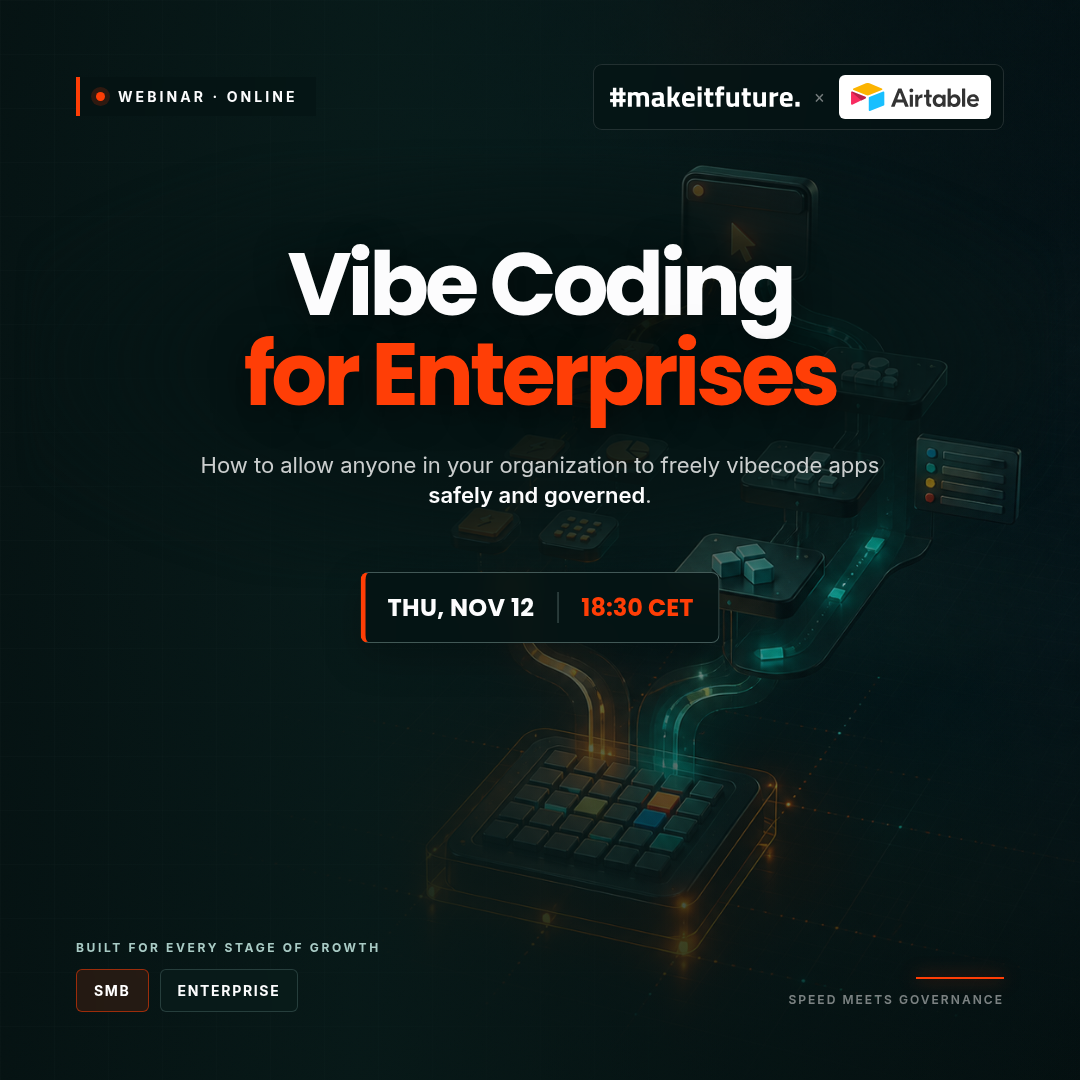 Vibe Coding for Enterprises webinar with Makeitfuture and Airtable, Thursday 12 November at 18:30 CET